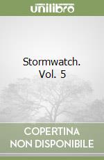 Stormwatch. Vol. 5 libro