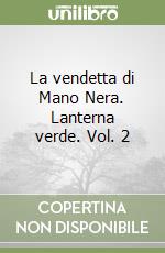 La vendetta di Mano Nera. Lanterna verde. Vol. 2