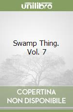 Swamp Thing. Vol. 7 libro