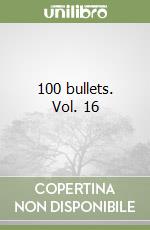 100 bullets. Vol. 16 libro