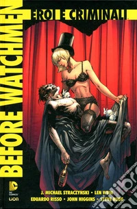 Eroi e criminali. Before Watchmen