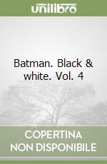 Batman. Black & white. Vol. 4 libro