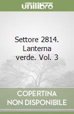 Settore 2814. Lanterna verde. Vol. 3 libro