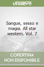 Sangue, sesso e magia. All star western. Vol. 7 libro