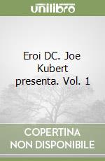 Eroi DC. Joe Kubert presenta. Vol. 1