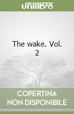 The wake. Vol. 2