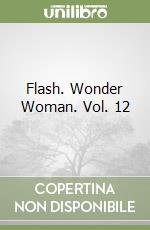 Flash. Wonder Woman. Vol. 12 libro