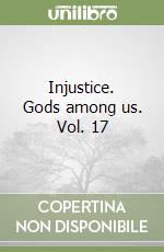 Injustice. Gods among us. Vol. 17 libro