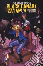 Incantesimo di sangue. Black Canary. Zatanna libro