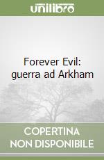 Forever Evil: guerra ad Arkham