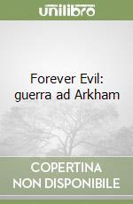 Forever Evil: guerra ad Arkham libro