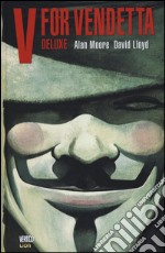 V for vendetta. Ediz. deluxe libro