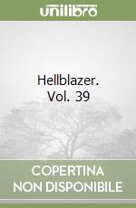 Hellblazer. Vol. 39