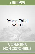 Swamp Thing. Vol. 11 libro