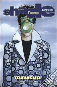 Travaglio. Shade, l'uomo cangiante. Vol. 6 libro