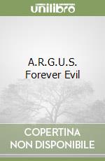 A.R.G.U.S. Forever Evil