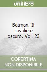 Batman. Il cavaliere oscuro. Vol. 23 libro