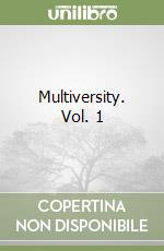 Multiversity. Vol. 1