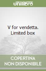 V for vendetta. Limited box libro