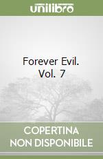 Forever Evil. Vol. 7