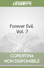 Forever Evil. Vol. 7 libro