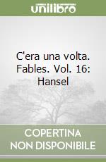 C'era una volta. Fables. Vol. 16: Hansel libro