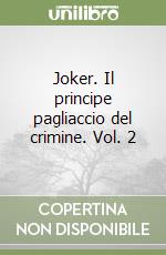 Joker. Il principe pagliaccio del crimine. Vol. 2