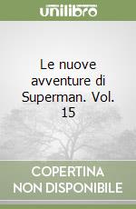 Le nuove avventure di Superman. Vol. 15 libro