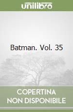 Batman. Vol. 35