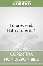 Futures end. Batman. Vol. 1 libro