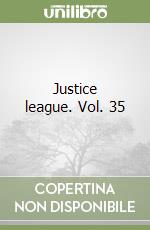 Justice league. Vol. 35 libro