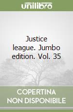 Justice league. Jumbo edition. Vol. 35 libro