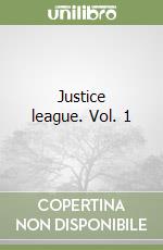 Justice league. Vol. 1 libro