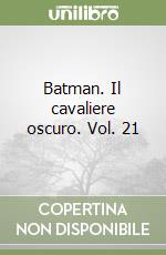 Batman. Il cavaliere oscuro. Vol. 21 libro