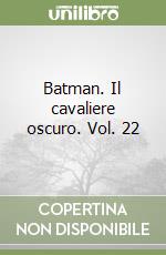 Batman. Il cavaliere oscuro. Vol. 22