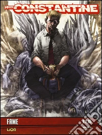 Fame. John Constantine. Vol. 1