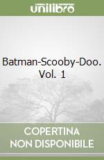 Batman-Scooby-Doo. Vol. 1