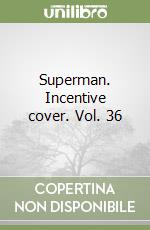 Superman. Incentive cover. Vol. 36 libro