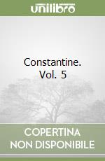 Constantine. Vol. 5