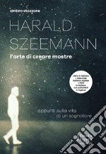 Harald Szeemann. L'arte di creare mostre. Con DVD video libro