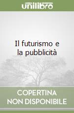 Il futurismo e la pubblicità