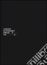 Logos alphabet. From Lorenzo to Marini. Ediz. italiana e inglese libro