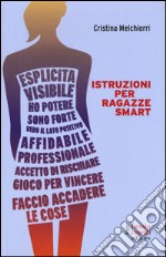 Istruzioni per ragazze smart libro