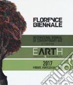 Florence Biennale. Earth. Creatività & sustainability. International biennal of contemporary art XIth edition. Ediz. italiana e inglese libro