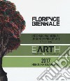 Florence Biennale. Earth. Creatività & sustainability. International biennal of contemporary art XIth edition. Ediz. italiana e inglese libro