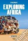 Exploding Africa libro di Masi Diego