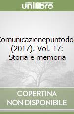 Comunicazionepuntodoc (2017). Vol. 17: Storia e memoria libro