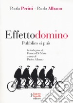 Effetto domino. Pubblico si può libro