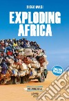 Exploding Africa libro di Masi Diego