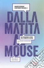 Dalla matita al mouse. Due protagonisti storici della pubblicità italiana incontrano la generazione 3.0 libro